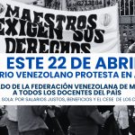 LOS MAESTROS VENEZOLANOS PROTESTAMOS ESTE 22 DE ABRIL